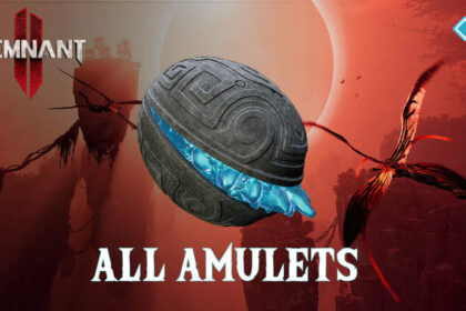 Remnant 2: All Amulets