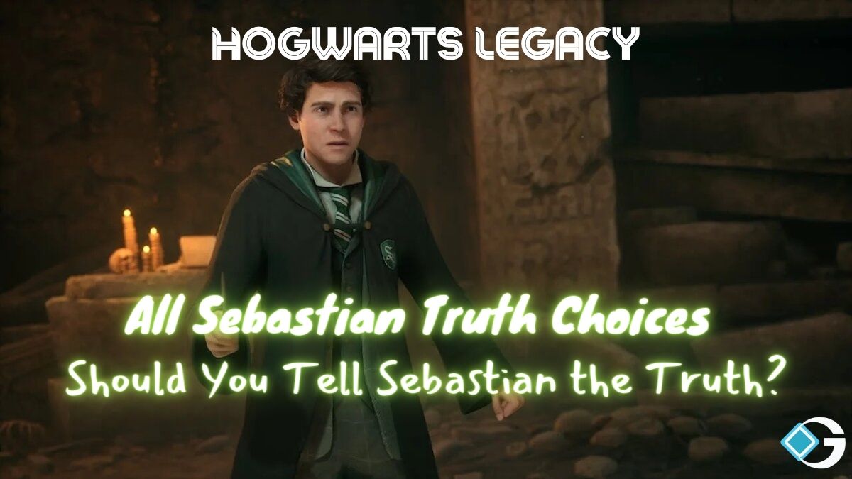 Hogwarts Legacy: All Sebastian Truth Choices - Should You Tell Sebastian the Truth?