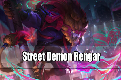 Street Demon Rengar Update
